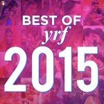 Best of YRF 2015 - Rahul Ram Song Download